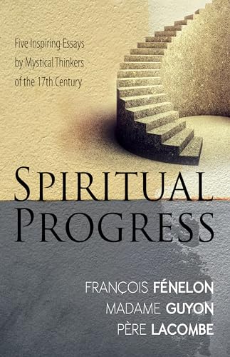 Beispielbild fr Spiritual Progress: Five Inspiring Essays by Mystical Thinkers of the 17th Century zum Verkauf von HPB-Ruby