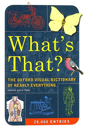 Stock image for What's That?: The Oxford Visual Dictionary of Nearly Everything for sale by ThriftBooks-Atlanta
