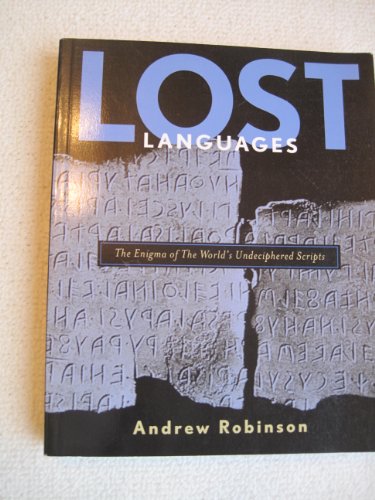 Beispielbild fr Lost Languages: The Enigma of the World's Undeciphered Scripts zum Verkauf von Dorothy Meyer - Bookseller