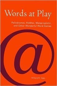 Stock image for Words at Play: Palindromes, Riddles, Malapropisms, and Other Wonderful Word Games for sale by SecondSale