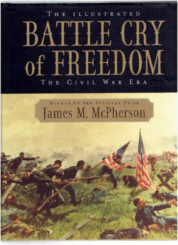 9781603760645: The Illustrated Battle Cry of Freedom: The Civil War Era