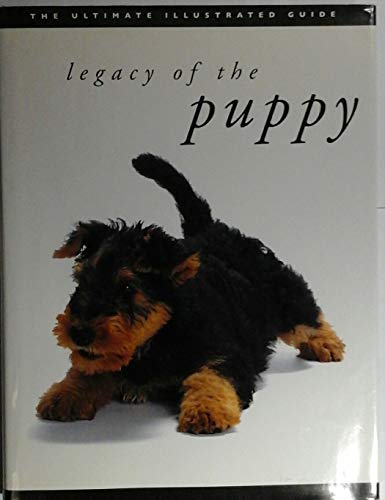 Stock image for Legacy of the Puppy, the Ultimate Illustrated Guide for sale by Better World Books: West