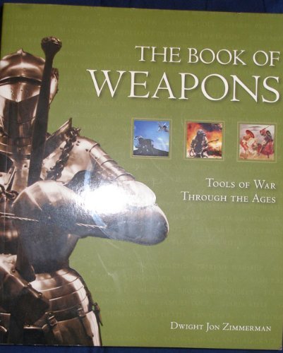 Stock image for The Book of Weapons - (Tools of War Through the Ages for sale by HPB Inc.