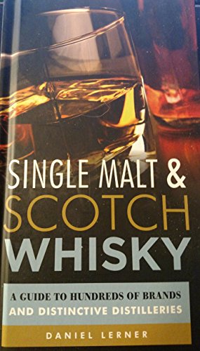 Imagen de archivo de Single Malt Scotch Whiskey: a Guide to Hundreds of Brands Distinctive Distilleries a la venta por Read&Dream