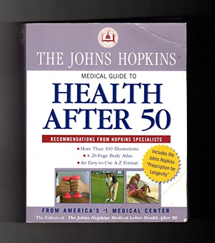 Imagen de archivo de The Johns Hopkins Medical Guide to Health After 50 (John Hopkins Medical Guide to Health After 50) a la venta por Better World Books