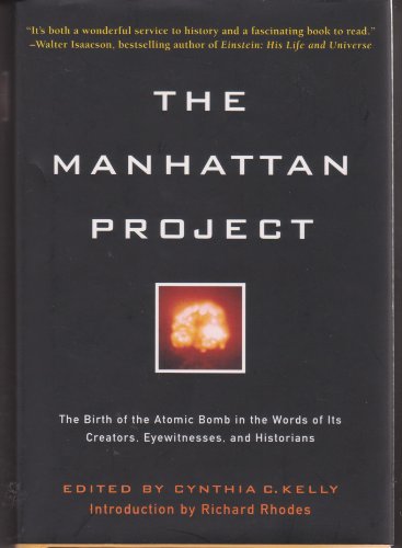 Beispielbild fr the Manhattan Project: The Birth of the Atomic Bomb in the Words of its Creators, Eyewitnesses, and Historians zum Verkauf von Better World Books