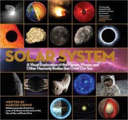 Beispielbild fr Solar Sytem: A visual Exploration of the Planets, Moons, & otherr Heavenly Bodies that Orbit Our Sun zum Verkauf von BookHolders