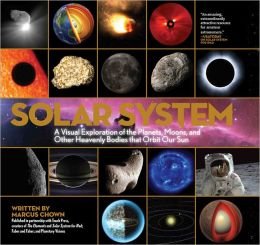 Stock image for Solar Sytem: A visual Exploration of the Planets, Moons, & otherr Heavenly Bodies that Orbit Our Sun for sale by BookHolders