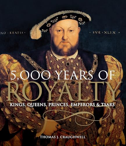 Stock image for 5,000 Years of Royalty for sale by ThriftBooks-Dallas