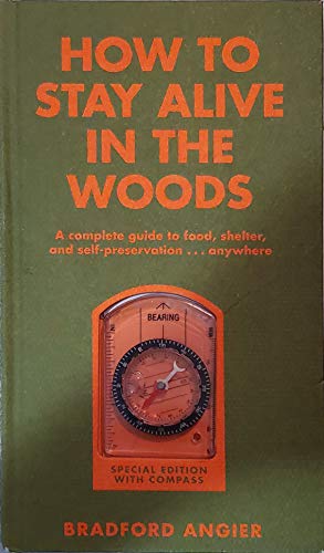 Stock image for How to Stay Alive in the Woods: A Complete Guide to Food, Shelter and Self-Prese for sale by HPB Inc.