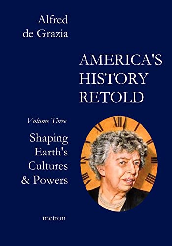 Beispielbild fr America's History Retold: Shaping Earth's Cultures & Powers zum Verkauf von THE SAINT BOOKSTORE