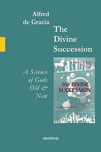 9781603770903: The Divine Succession: A Science of Gods Old and New
