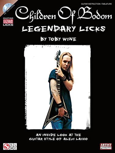 Children of Bodom - Legendary Licks: An Inside Look at the Guitar Style of Alexi Laiho (9781603781947) by Wine, Toby