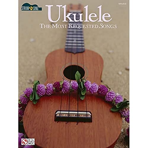 Beispielbild fr Ukulele: The Most Requested Songs (Strum & Sing): Strum & Sing Series zum Verkauf von WorldofBooks