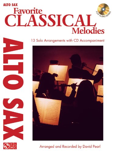 Favorite Classical Melodies: Alto Sax (Play Along) (9781603784108) by [???]