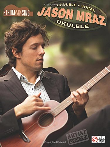 Stock image for Jason Mraz: Strum and Sing Ukulele for sale by Reuseabook