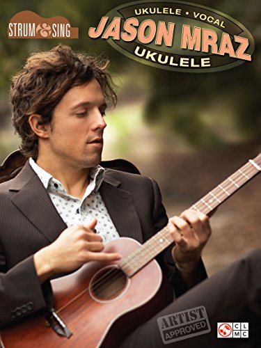 Stock image for Jason Mraz - Strum & Sing Ukulele for sale by ThriftBooks-Atlanta