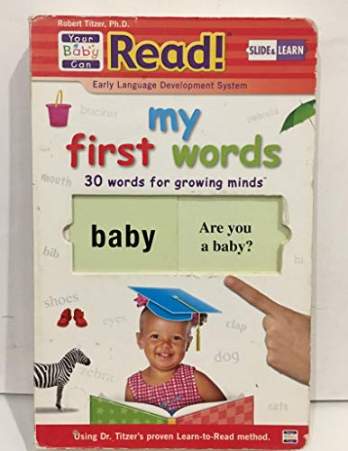 Your Baby Can Read! My First Words: 30 Words for Growing Minds (Slide & Learn) (9781603791250) by [???]