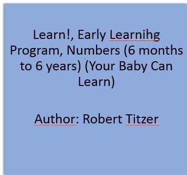 Stock image for Learn!, Early Learnihg Program, Numbers (6 months to 6 years) (Your Baby Can Learn) for sale by ThriftBooks-Atlanta