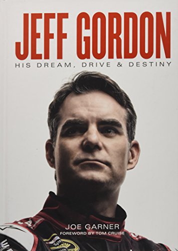 Imagen de archivo de Jeff Gordon: His Dream, Drive & Destiny a la venta por SecondSale