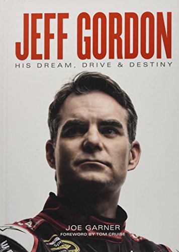 Stock image for Jeff Gordon: His Dream, Drive & Destiny for sale by Russell Books