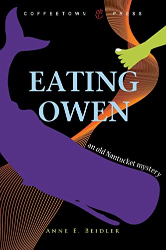 Beispielbild fr Eating Owen: The imagined true story of four Coffins from Nantucket: Abigail, Nancy, Zimri, and Owen zum Verkauf von Wonder Book