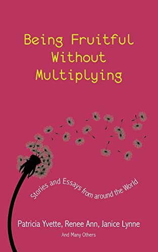 Beispielbild fr Being Fruitful Without Multiplying: Stories and Essays from Around the World zum Verkauf von ThriftBooks-Atlanta