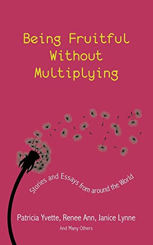 Imagen de archivo de Being Fruitful Without Multiplying: Stories and Essays from Around the World a la venta por ThriftBooks-Atlanta