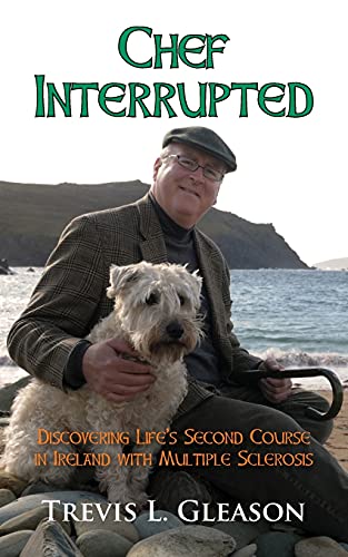 Beispielbild fr Chef Interrupted: Discovering Lifes Second Course in Ireland with Multiple Sclerosis zum Verkauf von ZBK Books