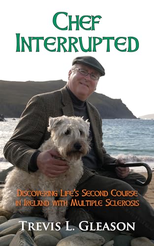 Imagen de archivo de Chef Interrupted: Discovering Lifes Second Course in Ireland with Multiple Sclerosis a la venta por ZBK Books