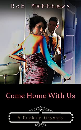 9781603813990: Come home with us: 1 (Cuckold Odyssey)