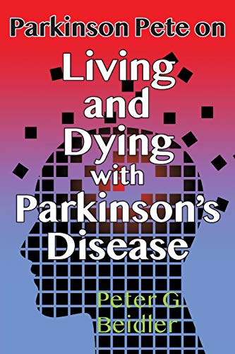 Beispielbild fr Parkinson Pete on LIving & Dying with Parkinson's zum Verkauf von ThriftBooks-Dallas