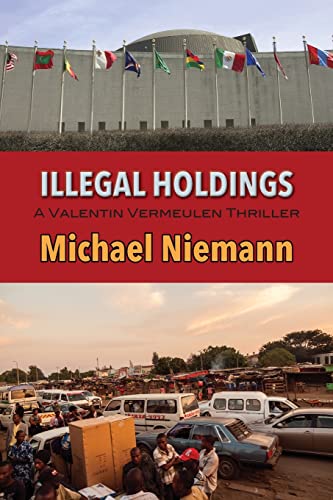 Stock image for Illegal Holdings (A Valentin Vemeulen Thriller) for sale by Red's Corner LLC