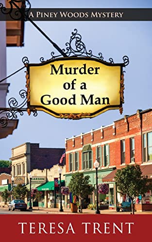 Imagen de archivo de Murder of a Good Man (Piney Woods Mystery) a la venta por Wonder Book