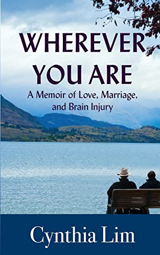 9781603817219: Wherever You Are: A Memoir of Love, Marriage, and Brain Injury