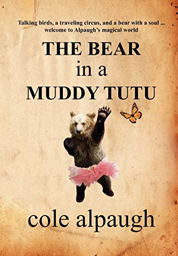 9781603818261: The Bear in a Muddy Tutu