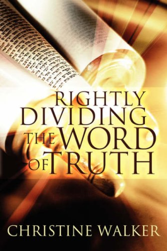 9781603830058: Rightly Dividing the Word of Truth