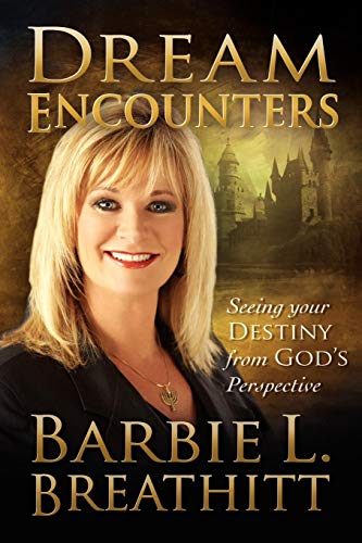 Beispielbild fr Dream Encounters: Seeing Your Destiny from God's Perspective zum Verkauf von ThriftBooks-Dallas