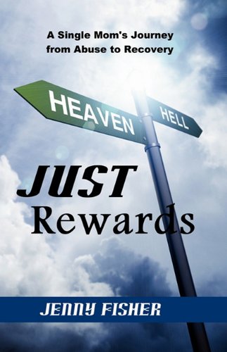 9781603832724: Just Rewards: A Single Mom's Journey From Abuse To Recovery