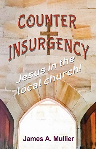 Beispielbild fr COUNTER INSURGENCY: Jesus in the local church ! zum Verkauf von Revaluation Books