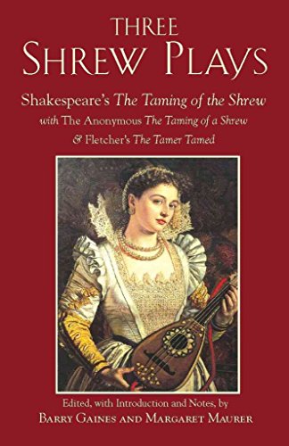 Stock image for Three Shrew Plays: Shakespeare's the Taming of the Shrew; With the Anonymous the Taming of a Shrew, and Fletcher's the Tamer Tamed for sale by ThriftBooks-Dallas