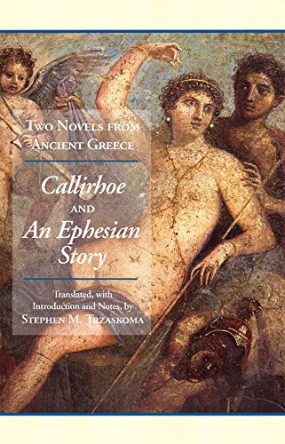 9781603841931: Two Novels from Ancient Greece: Chariton's Callirhoe and Xenophon of Ephesos' An Ephesian Story: Anthia and Habrocomes