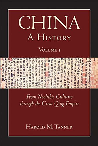 9781603842020: China: A History (Volume 1): From Neolithic Cultures through the Great Qing Empire, (10,000 BCE - 1799 CE)