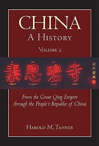 9781603842051: China: A History (Volume 2): From the Great Qing Empire through The People's Republic of China, (1644 - 2009)