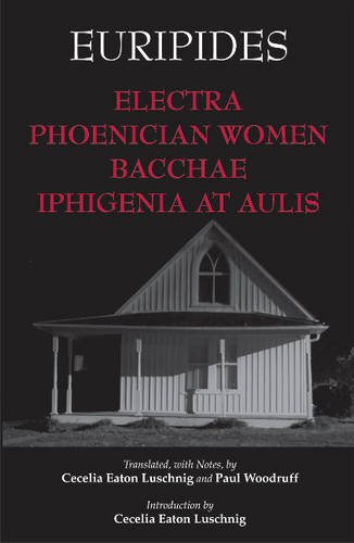 Imagen de archivo de Electra, Phoenician Women, Bacchae, and Iphigenia at Aulis (Hackett Classics) a la venta por HPB-Red