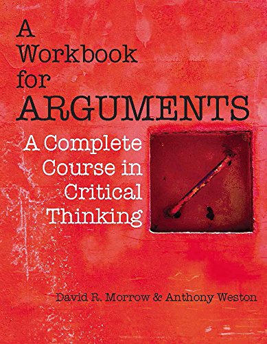 Beispielbild fr A Workbook for Arguments : A Complete Course in Critical Thinking zum Verkauf von Better World Books