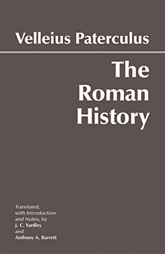 Imagen de archivo de The Roman History: From Romulus and the Foundation of Rome to the Reign of the Emperor Tiberius (Hackett Classics) a la venta por SecondSale