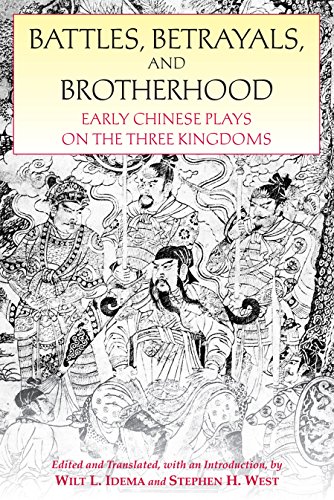 9781603848138: Battles, Betrayals, and Brotherhood: Early Chinese Plays on the Three Kingdoms