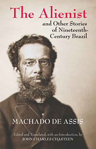 Imagen de archivo de The Alienist and Other Stories of Nineteenth-Century Brazil (Hackett Classics) a la venta por SecondSale