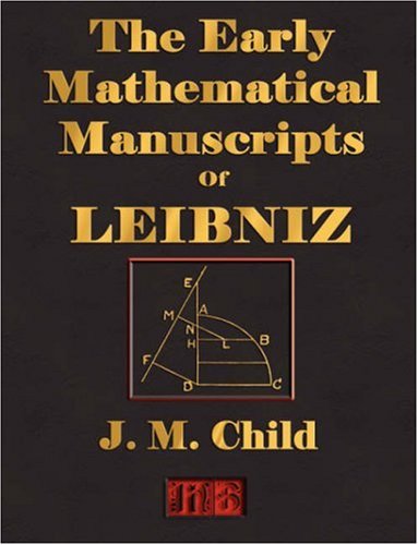 9781603860239: The Early Mathematical Manuscripts Of Leibniz